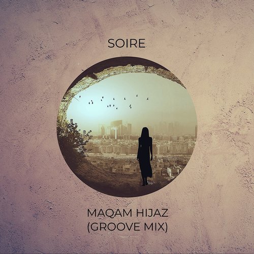 Soire - Maqam Hijaz (Groove Mix) [BTZ223]